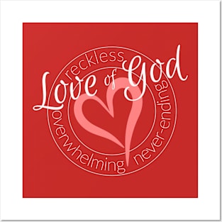 Overwhelming Never-Ending Reckless Love of God Posters and Art